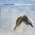 the album cover for Sarah Jarosz - World On The Ground [LP]