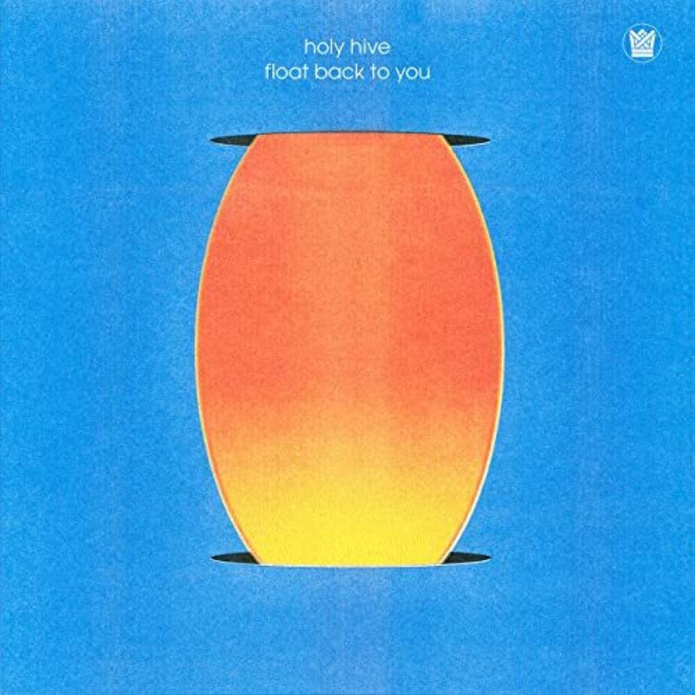 the album cover for Holy Hive - Float Back To You