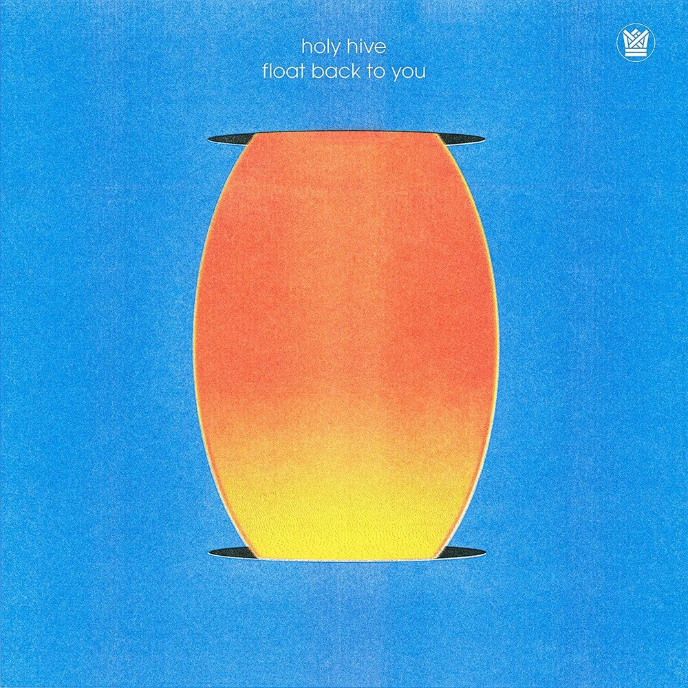 the album cover for Holy Hive - Float Back To You [Blue Seafoam Wave LP]