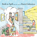 the album cover for Built To Spill - Built To Spill Plays The Songs Of Daniel Johnston [Easter Yellow LP]