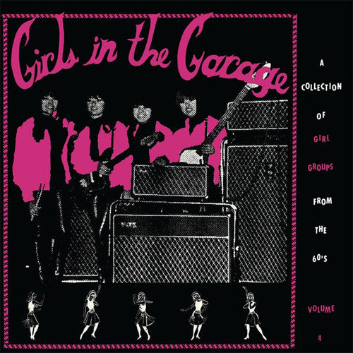 the album cover for Girls In The Garage Volume 4 / Various - Girls In The Garage Volume 4 (Various Artists)