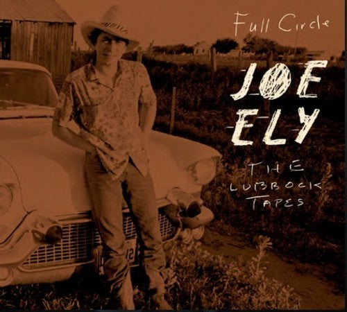 the album cover for Joe Ely - The Lubbock Tapes: Full Circle