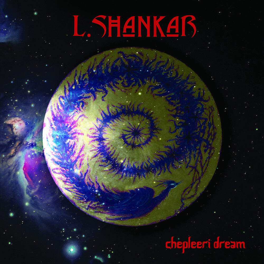 the album cover for L Shankar - Chepleeri Dream [Limited Edition] (Red)
