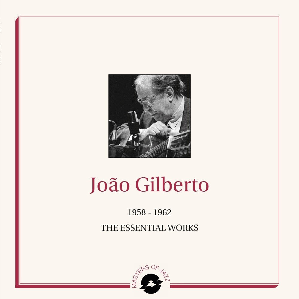 the album cover for Joao Gilberto - The Essential Works 1958-1962