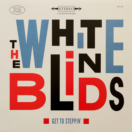 the album cover for White Blinds - Get To Steppin'