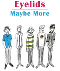 the album cover for Eyelids - Maybe More