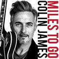 the album cover for Colin James - Miles To Go
