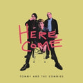 the album cover for Tommy & The Commies - Here Come