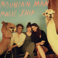 the album cover for Mountain Man - Magic Ship