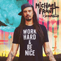 the album cover for Michael Franti & Spearhead - Work Hard And Be Nice [2LP]