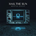 the album cover for Hail The Sun - Mental Knife [Blue/Black LP]