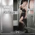 the album cover for Miranda Lambert - Platinum [Reissue]