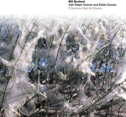 the album cover for Bill Bruford / Towner,Ralph / Gomez,Eddie - If Summer Had Its Ghosts