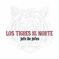 the album cover for Los Tigres Del Norte - Jefe De Jefes