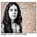 the album cover for Maggie Roche - Where Do I Come From [Digipak]