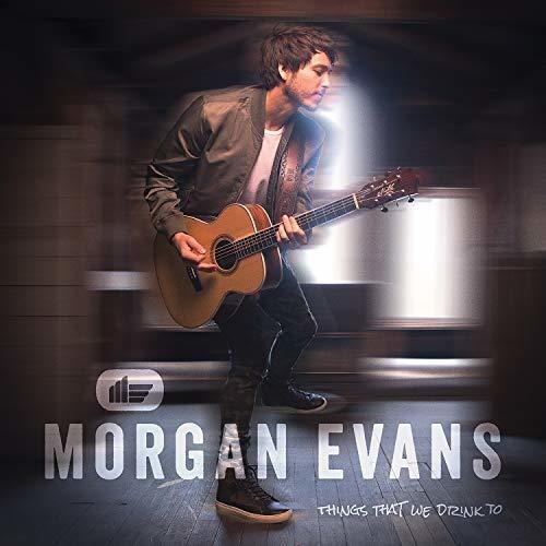 the album cover for Morgan Evans - Things That We Drink To