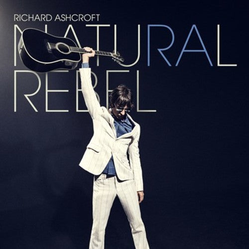 the album cover for Richard Ashcroft - Natural Rebel