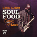 the album cover for Maceo Parker - Soul Food - Cooking With Maceo