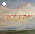 the album cover for Charlie Haden / Mehldau,Brad - Long Ago And Far Away