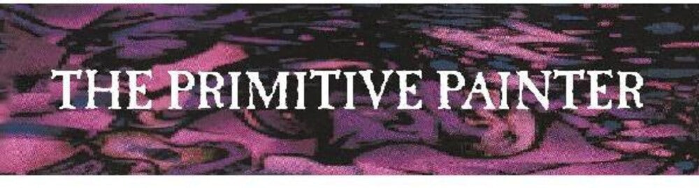 the album cover for Primitive Painter - Primitive Painter [Download Included]