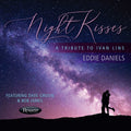 the album cover for Eddie Daniels - Night Kisses - A Tribute To Ivan Lins