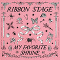 the album cover for Ribbon Stage - My Favorite Shrine Ep