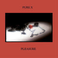 the album cover for Pure X - Pleasure [LP]