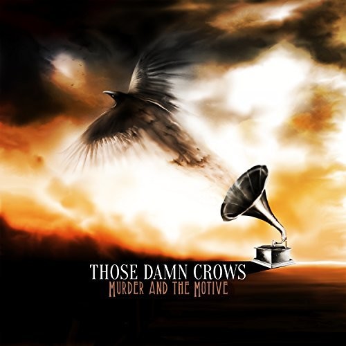 the album cover for Those Damn Crows - Murder And The Motive