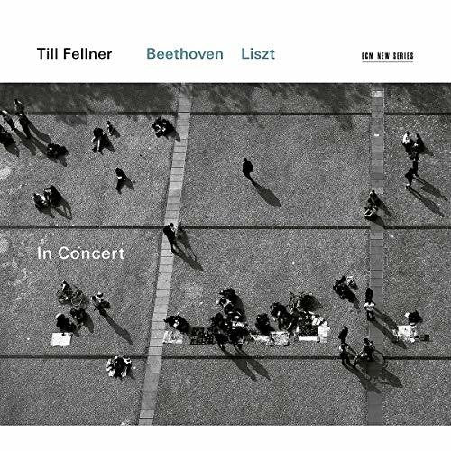 the album cover for Till Fellner - Till Fellner in Concert: Liszt - Beethoven