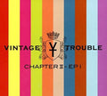the album cover for Vintage Trouble - Chapter II - EP I [2CD]