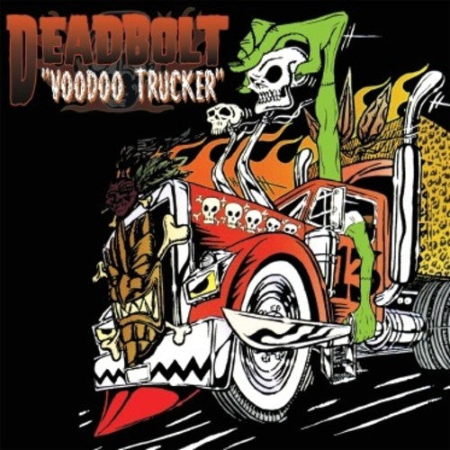 the album cover for Deadbolt - Voodoo Trucker