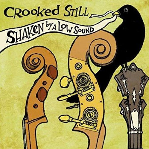 the album cover for Crooked Still - Shaken By A Low Sound [LP]