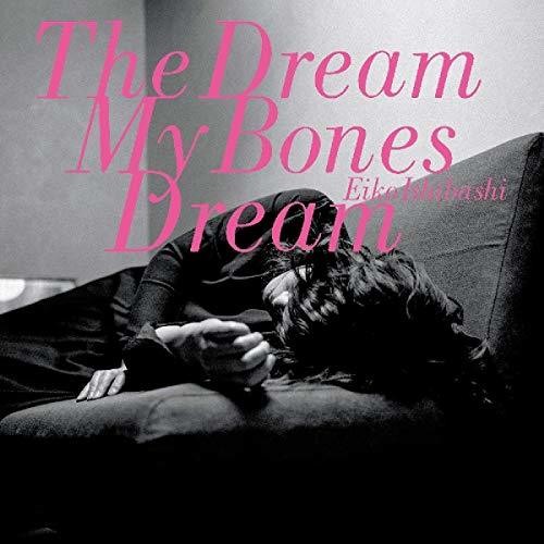 the album cover for Eiko Ishibashi - Dream My Bones Dream