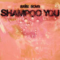 the album cover for Axis Sova - Shampoo You