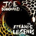 the album cover for Joe Bouchard - Strange Legends [Digipak]