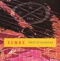 the album cover for Xymox - Twist Of Shadows [Deluxe]
