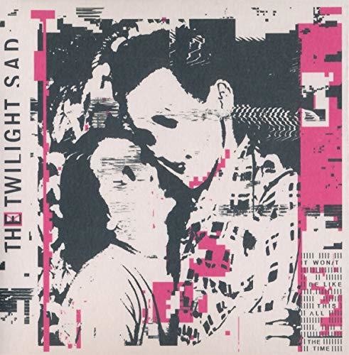 the album cover for The Twilight Sad - It Won't Be Like This All The Time