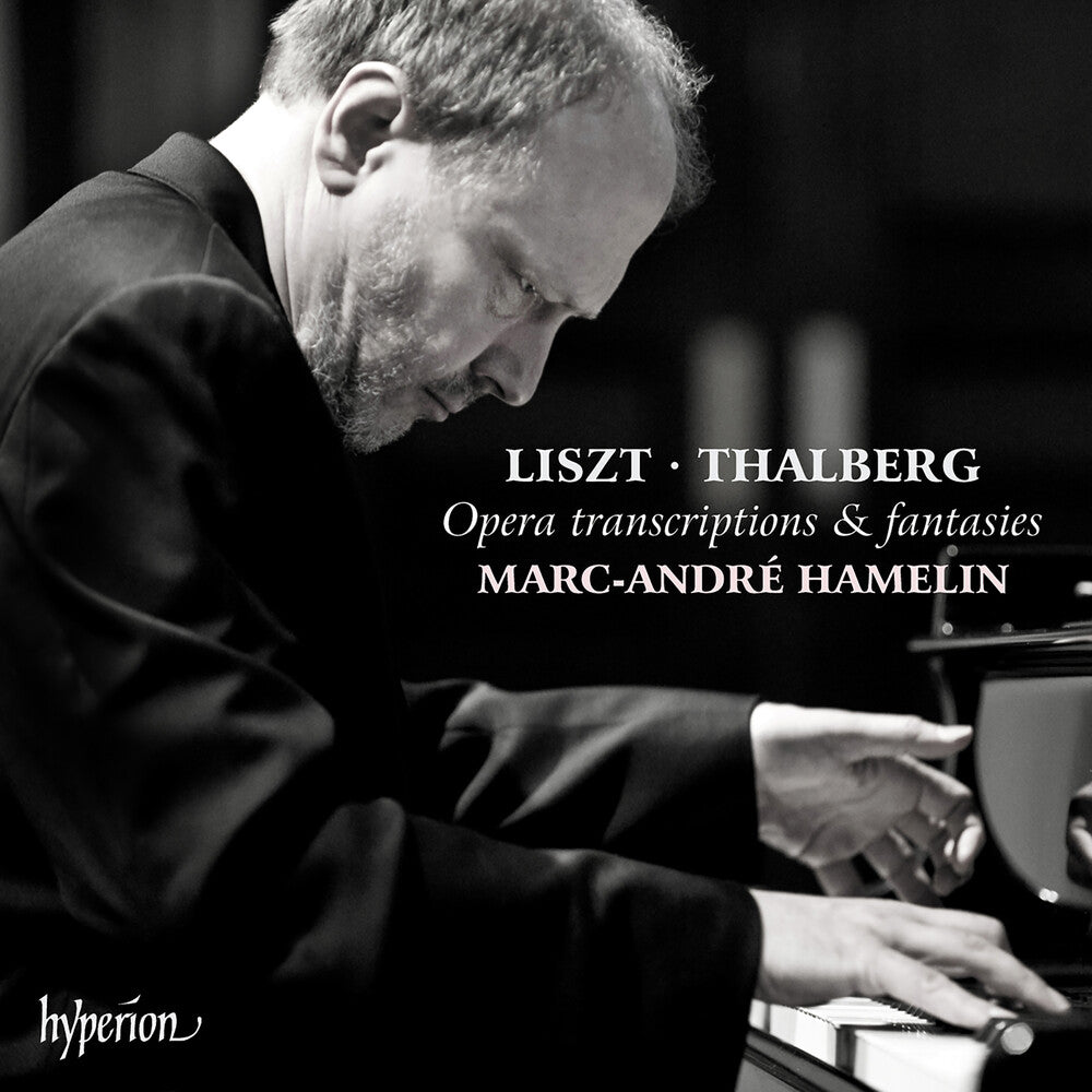 the album cover for Marc Hamelin -Andre - Liszt & Thalberg: Opera Transcriptions & Fantasies