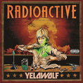 the album cover for Yelawolf - Radioactive