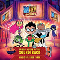 the album cover for Teen Titans Go to the Movies / O.S.T. - Teen Titans Go! To The Movies (Original Motion Picture Soundtrack)