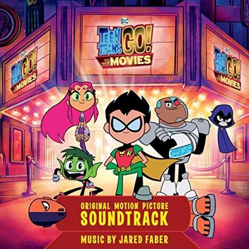 the album cover for Teen Titans Go to the Movies / O.S.T. - Teen Titans Go! To The Movies (Original Motion Picture Soundtrack)