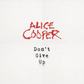 the album cover for Alice Cooper - Don't Give Up [Limited Edition] (Pict)