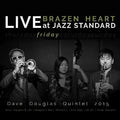 the album cover for Dave Douglas - Brazen Heart Live at Jazz Standard - Friday