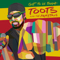 the album cover for Toots & The Maytals - Got To Be Tough