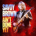 the album cover for Savoy Brown - Ain't Done Yet
