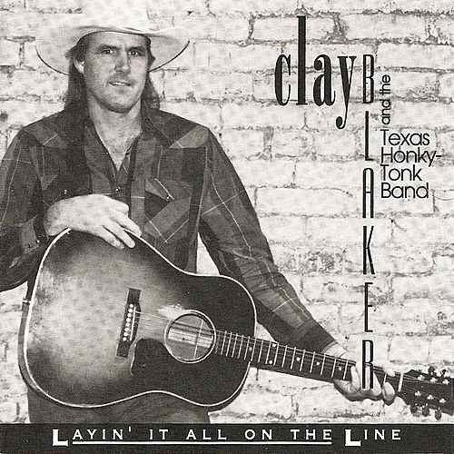 the album cover for Clay Blaker - Layin' It All On The Line