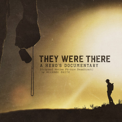 the album cover for Granger Smith - They Were There: A Hero's Documentary (Original Motion Picture Soundtrack)