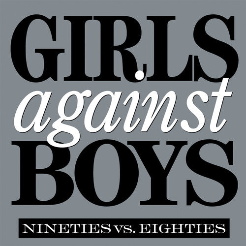 the album cover for Girls Against Boys - Nineties Vs. Eighties