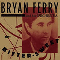 the album cover for Bryan Ferry - Bitter-Sweet [LP]