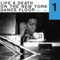the album cover for Life & Death On A New York Dance Floor 1980-1983 - Life & Death On A New York Dance Floor 1980-1983 Part 1 / Various